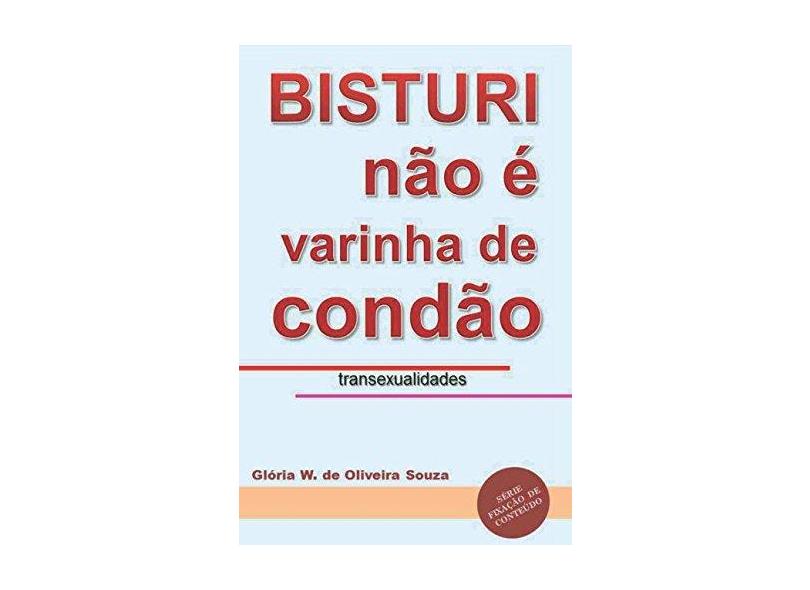 Bisturi não É Varinha de Condão - Glória W. De Oliveira Souza - 9788592267025