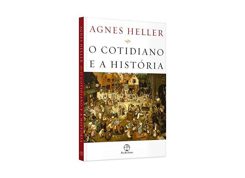 O Cotidiano e a Historia - 8ª Ed. - Heller, Agnes - 9788577530557