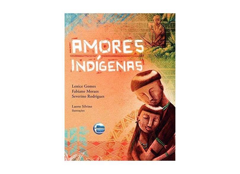 Amores Indígenas - Lenice Gomes - 9788599306932