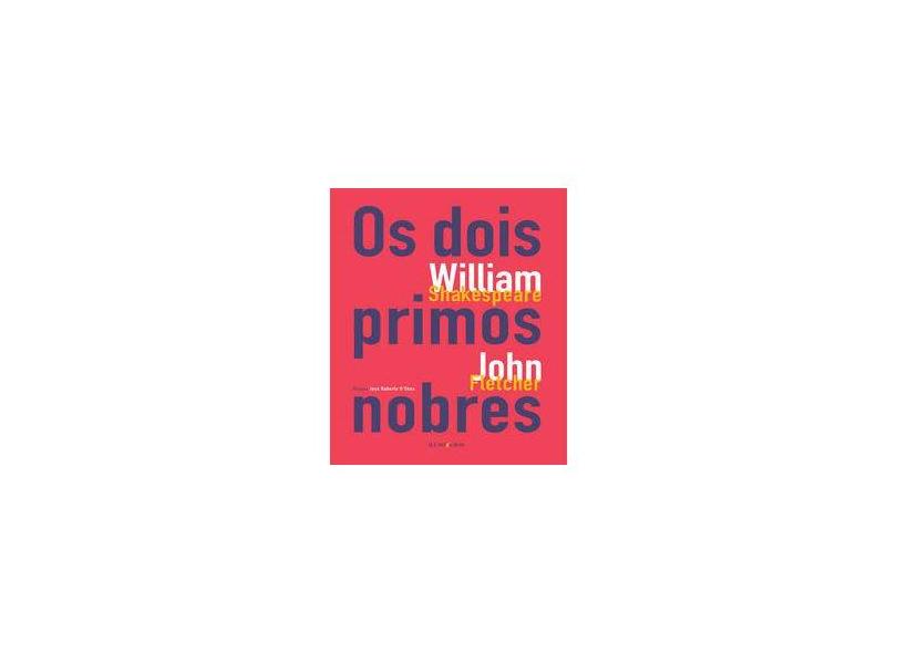Os Dois Primos Nobres - William Shakespeare - 9788573215601