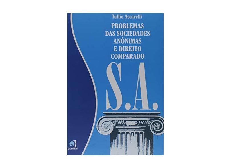 Problemas das Sociedades Anônimas e Direito Comparado S.A. - Tullio Ascarelli - 9788574684352