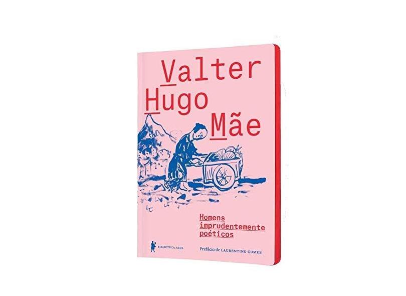Homens Imprudentemente Poéticos - Valter Hugo Mae - 9788525063281