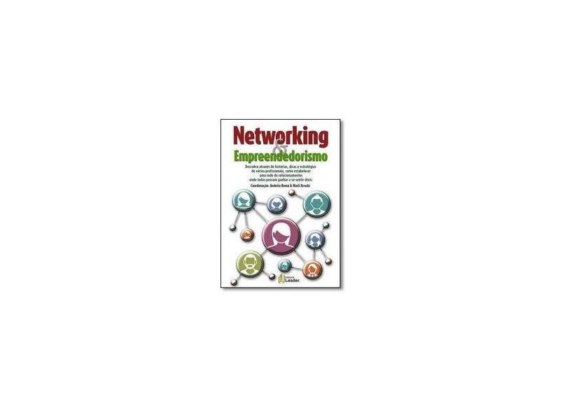 Networking & Empreendedorismo. Descubra Através de Histórias, Dicas e Estratégias de Vários Profissionais - 856624866x - 9788566248661