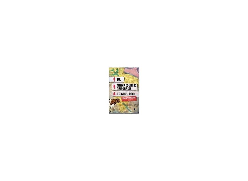 Eu, Minha (quase) Namorada e o Guru Dela - Sutcliffe, William - 9788501083968