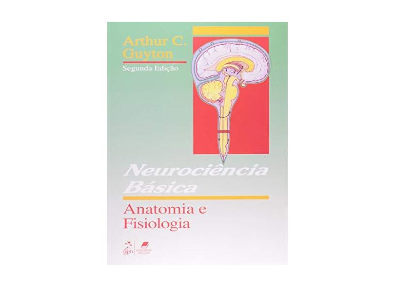 Neurociencia Basica - Anatomia e Fisiologia - Guyton, Arthur C. - 9788527702584