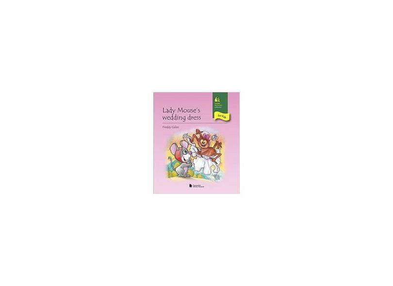 Lady Mouse's Wedding Dress - Col. Story Telling For Kids - Galan, Freddy - 9788504011289