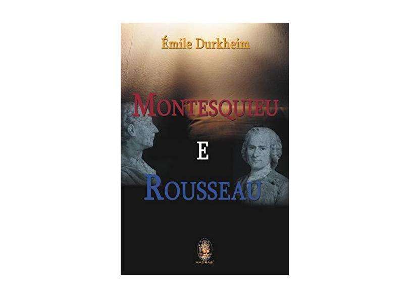 Montesquieu e Rousseau - Durkheim , Emile - 9788537003145