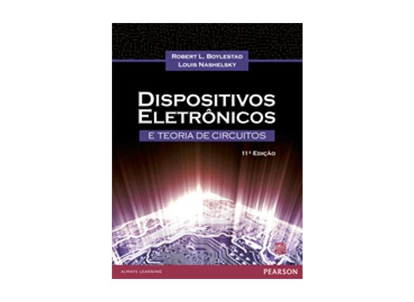 Dispositivos Eletrônicos e Teoria de Circuitos - 11ª Ed. 2013 - Boylestad, Robert - 9788564574212