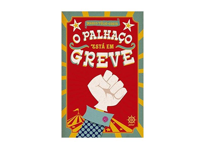 O Palhaço Está Em Greve - Costa, Marco Túlio - 9788501102416