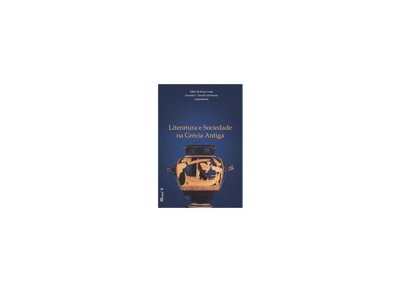 Literatura e Sociedade na Grécia Antiga - Fabio De Souza Lessa - 9788574789408