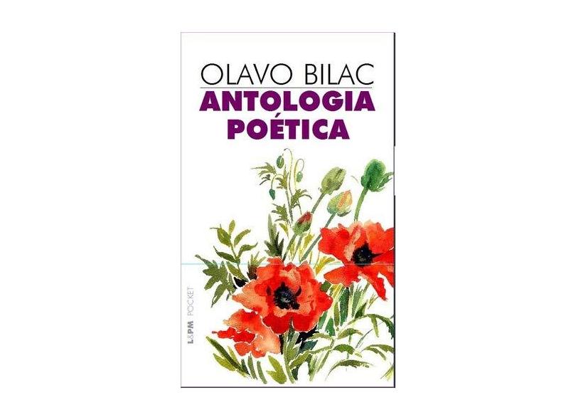 Antologia Poética - Col. L&pm Pocket - Bilac, Olavo - 9788525406576