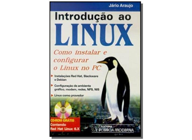 Introducao ao Linux - Como Instalar e Configu - Araujo, Jario - 9788573930726