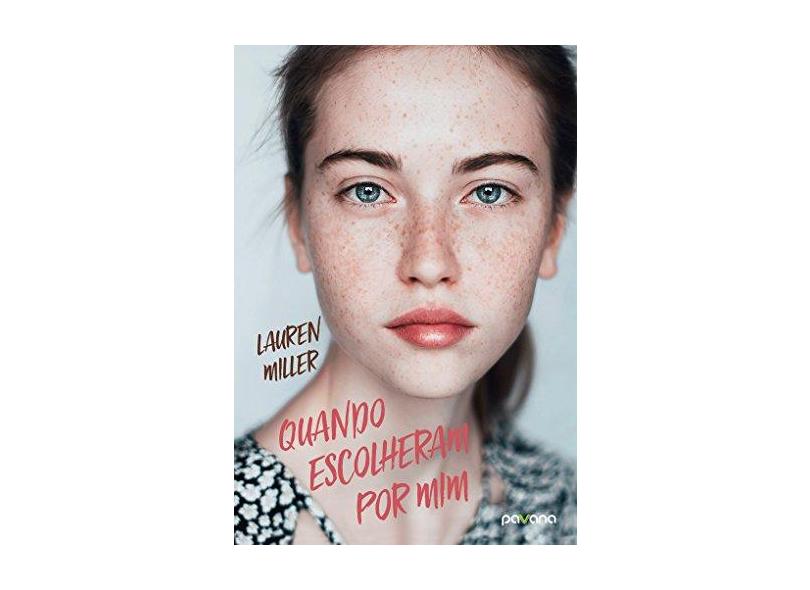 Quando Escolheram Por Mim - Lauren Miller - 9788593903007