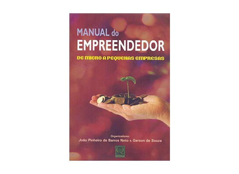 Manual do Empreendedor - de Micro a Pequenas Empresas - Abreu, Gerson De; Neto, João Pinheiro De Barros - 9788541400244
