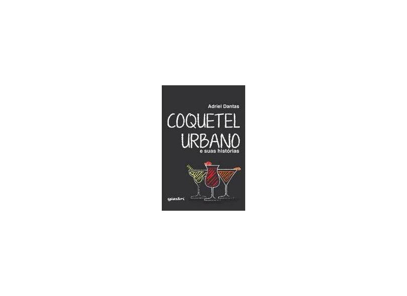 Coquetel Urbano - "dantas, Adriel" - 9788551600962