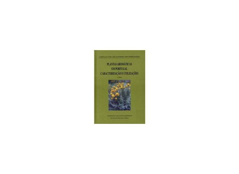 Plantas Aromáticas em Portugal Caracterização e Utilizações - A.Proença Da Cunha - 9789723111705