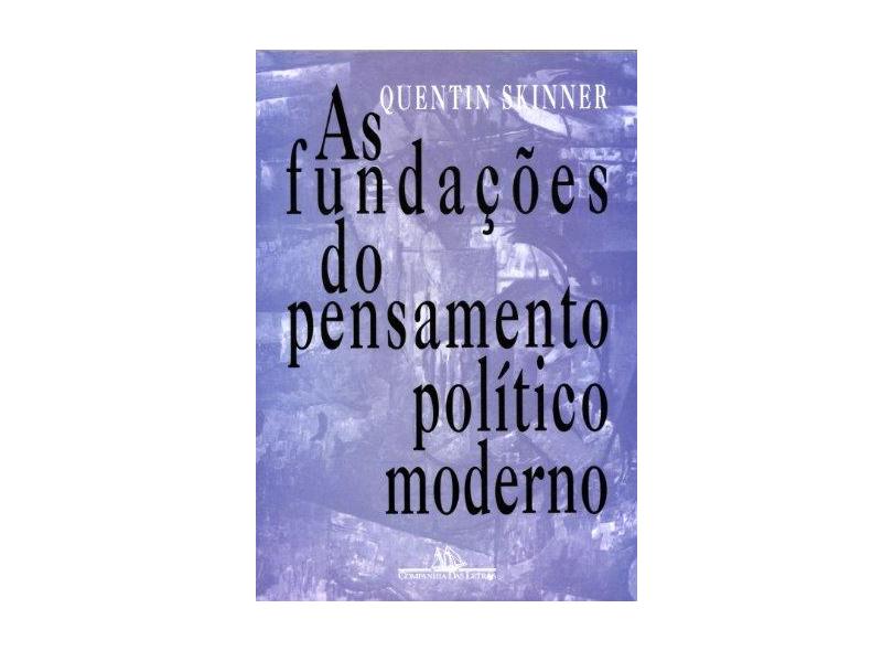 As Fundações do Pensamento Político Moderno - Capa Comum - 9788571645325