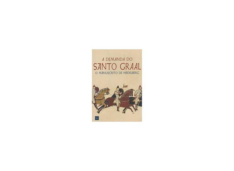 A Demanda do Santo-Graal - o Manucristo de Heidelberg - Vários - 9788577154067