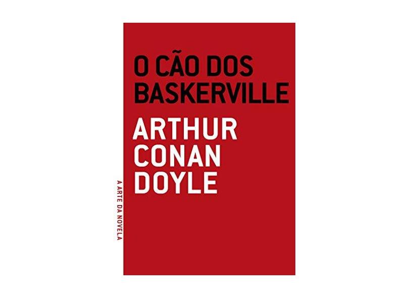 Cão dos Baskerville, O - Série a Arte da Novela - Arthur Conan Doyle - 9788561578565