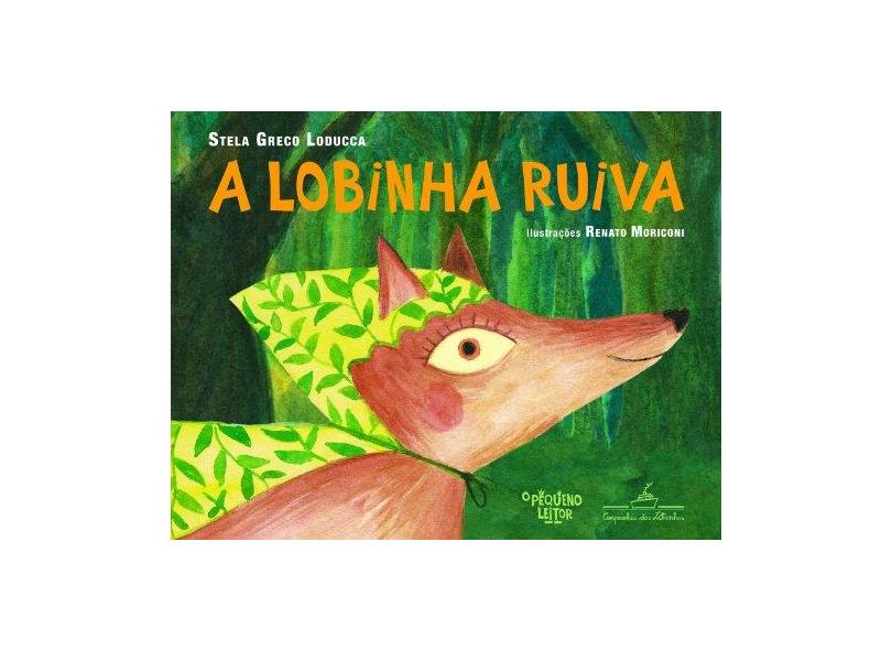 A lobinha ruiva - Moriconi, Renato; Loducca, Stela Greco - 9788574065939