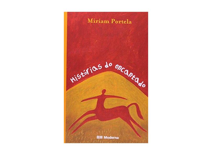 Histórias do Encantado - Miriam Portela - 9788516055608