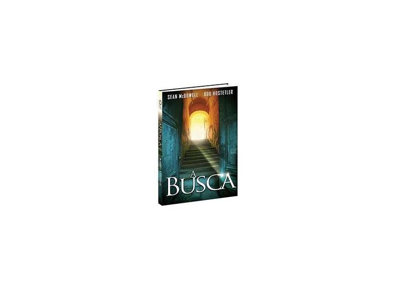 A Busca - Mcdowell, Sean; Hostetler, Bob - 9788581580791