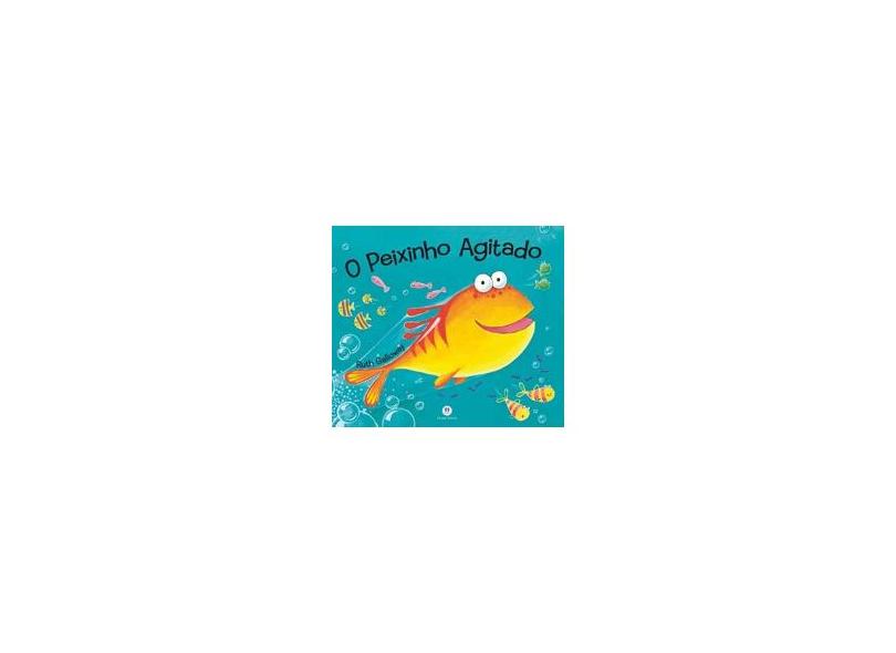 O Peixinho Agitado - Galloway, Ruth - 9788538052852