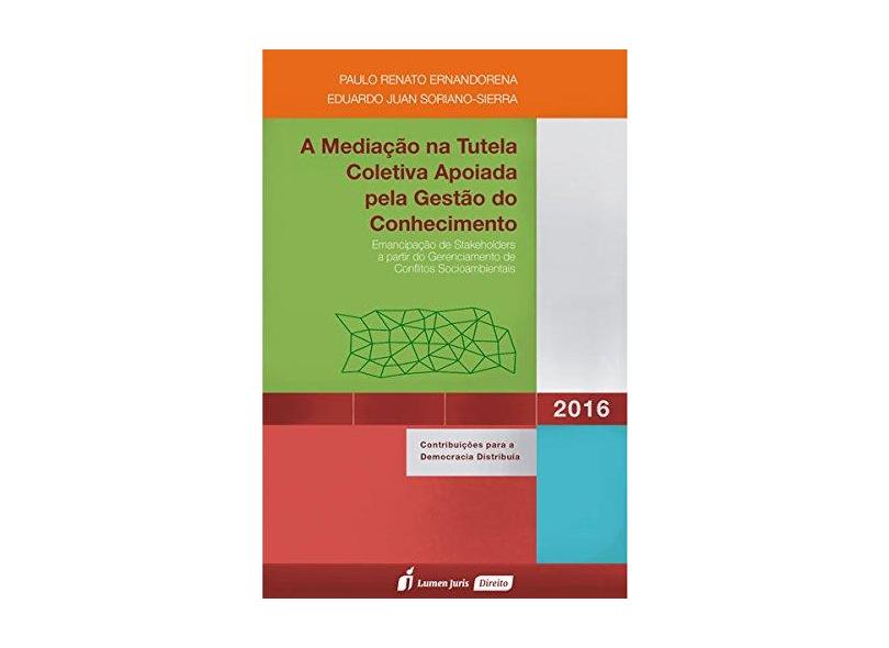 A Mediação na Tutela Coletiva Aplicada Pela Gestão do Conhecimento - Paulo Renato Ernandorena - 9788584404568