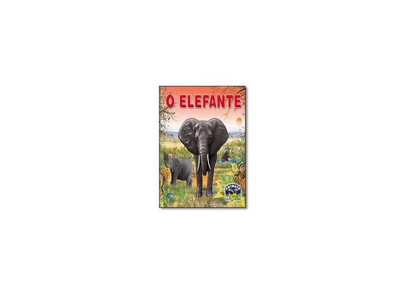 O Elefante - Col. Animais da Selva - Editora Impala - 9788573825725