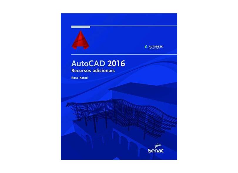 Autocad 2016 - Recursos Adicionais - Katori, Rosa - 9788539608829
