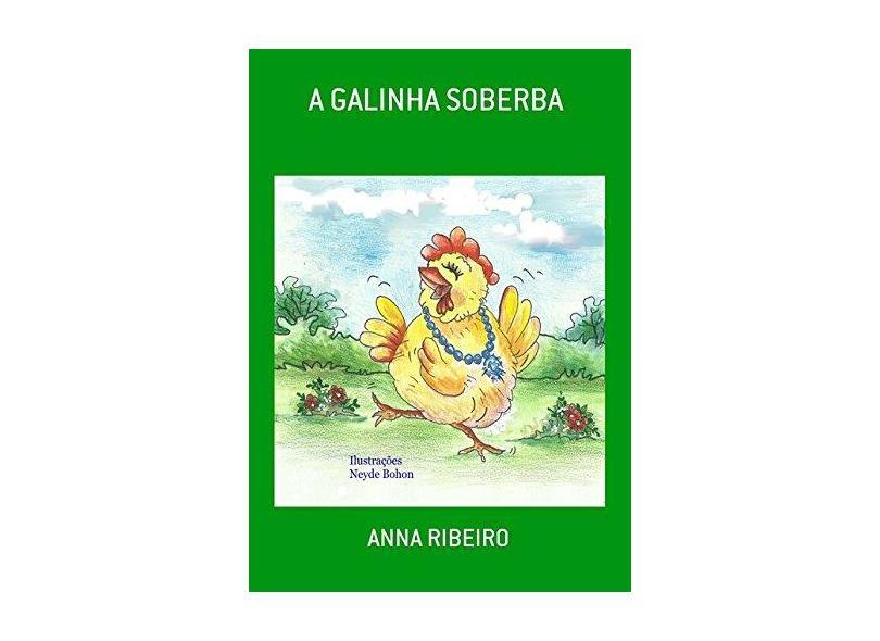 A Galinha Soberba - Anna Ribeiro - 9788584340019