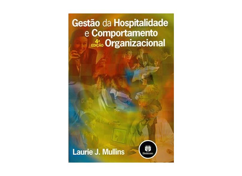 Gestão da Hospitalidade e Comportamento Organizacional - Mullins, Laurie J. - 9788536303987