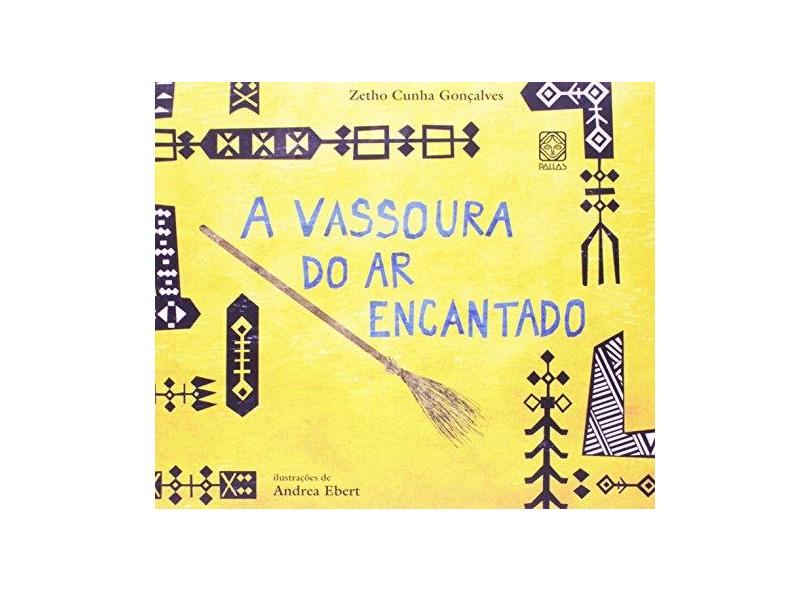 A Vassoura do Ar Encantado - Gonçalves, Zetho Cunha - 9788534704793