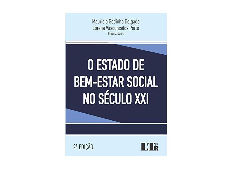 Estado De Bem-Estar Social No Seculo Xxi, o - Delgado, Mauricio E Porto - 9788536195322