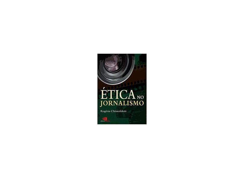 Ética no Jornalismo - Christofoletti, Rogério - 9788572441803