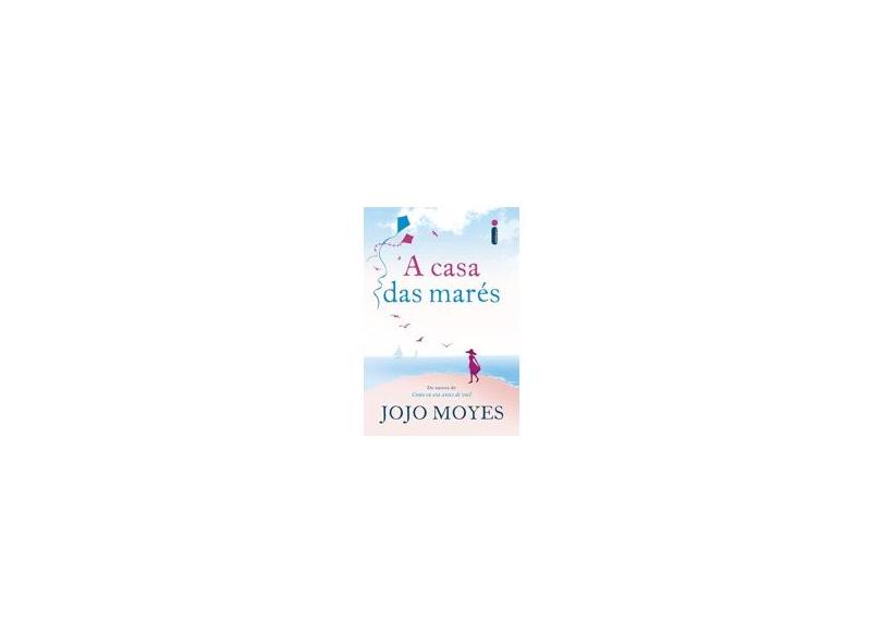 A Casa Das Marés - Moyes, Jojo - 9788551002407