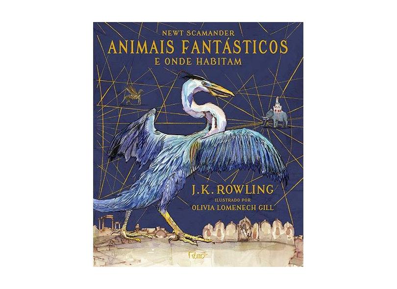 Animais Fantásticos e Onde Habitam – Edição Ilustrada - J.K. Rowling - 9788532530691