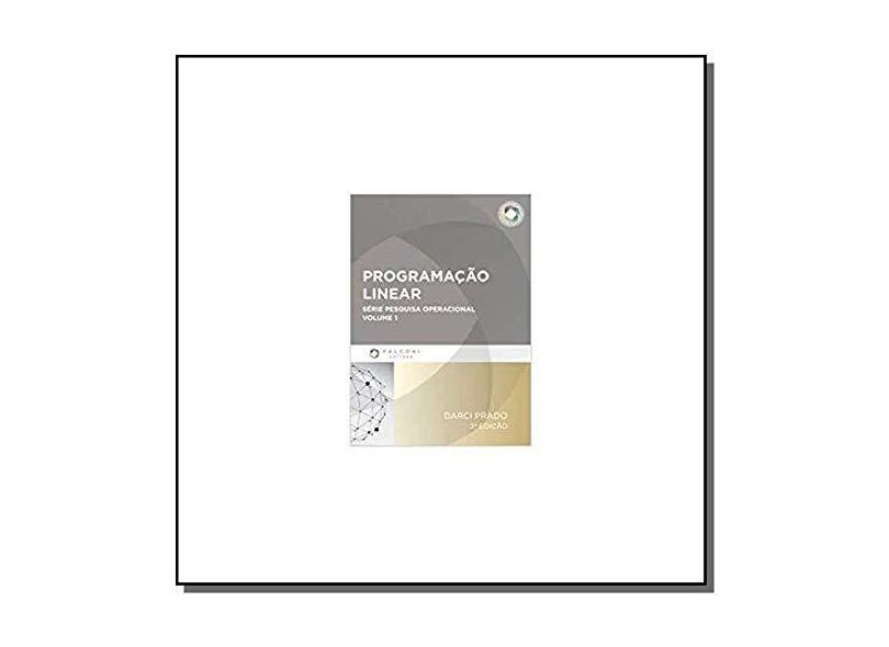 Programação Linear. Série Pesquisa Operacional - Volume 1 - Darci Prado - 9788598254982