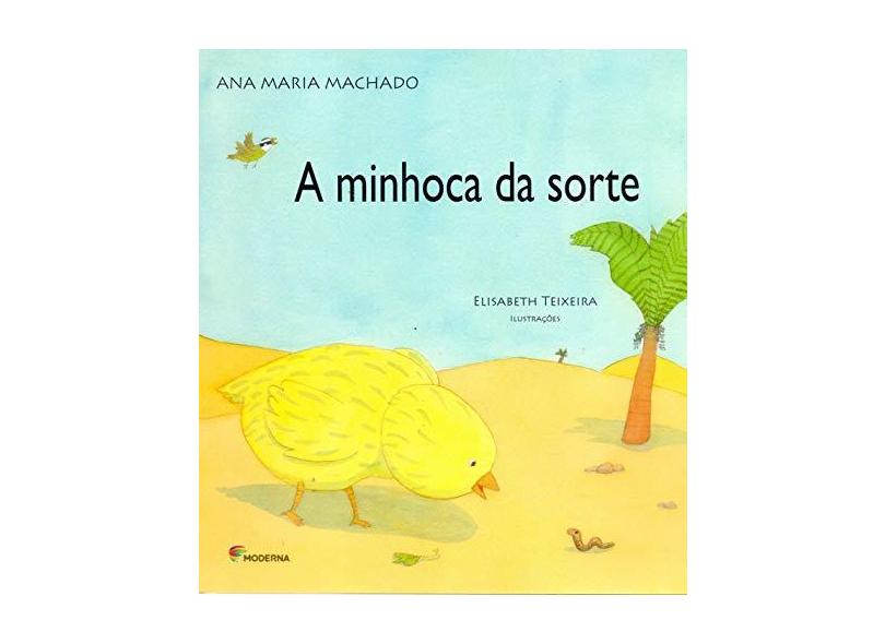 A Minhoca da Sorte - Machado, Ana Maria - 9788516061722
