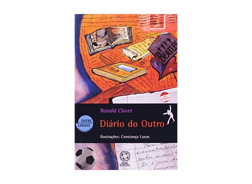 Diário do Outro - Conforme a Nova Ortografia - Col. Entre Linhas - Claver, Ronald - 9788535704679