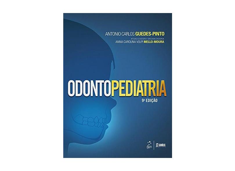 Odonto Pediatria - 9ª Ed. 2016 - Pinto, Antonio Carlos Guedes - 9788527728669