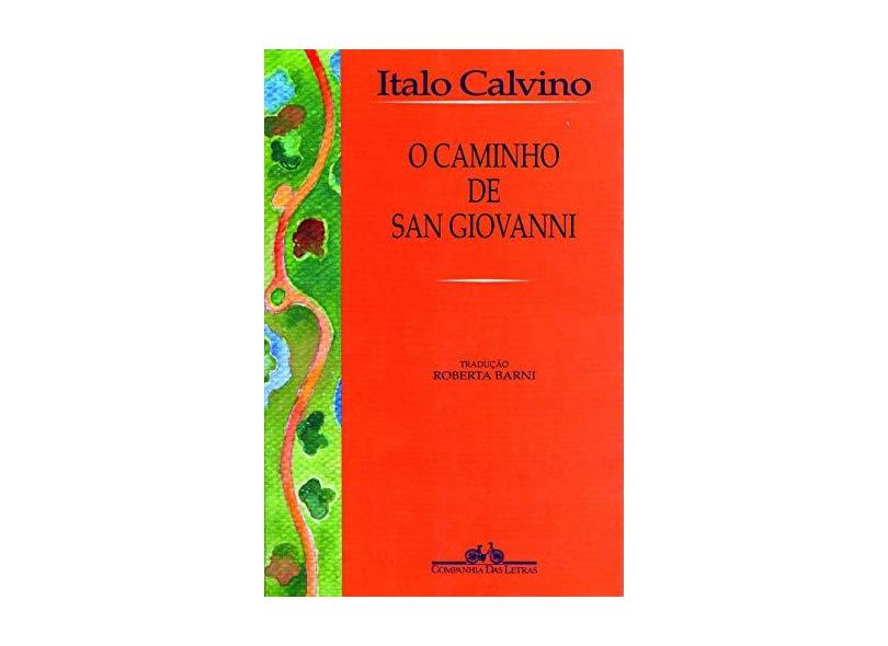 O Caminho de San Giovanni - Calvino, Ítalo - 9788535900095