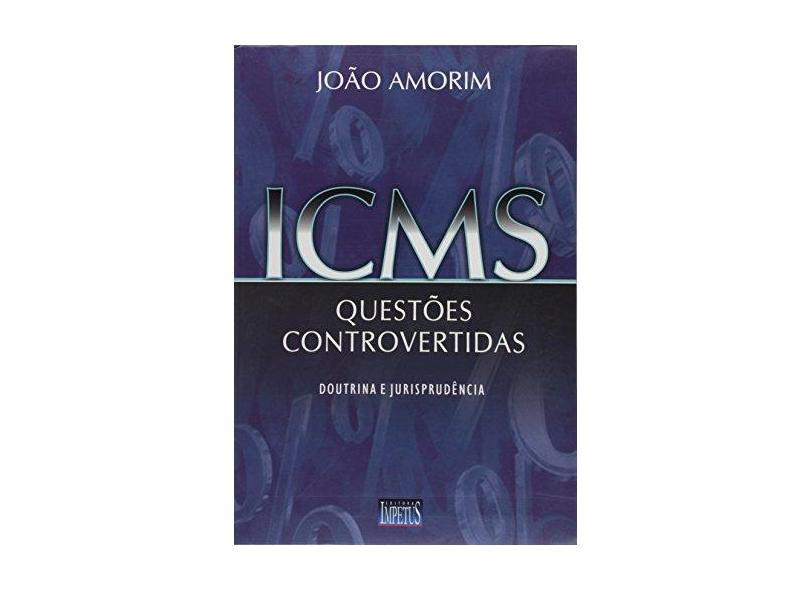 ICMS. Questões Controvertidas - Sergio Roberto Kieling Franco ...