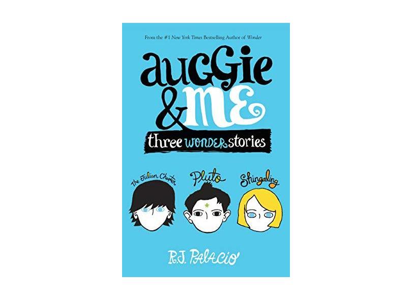 Auggie & Me: Three Wonder Stories - R. J. Palacio - 9781101934852