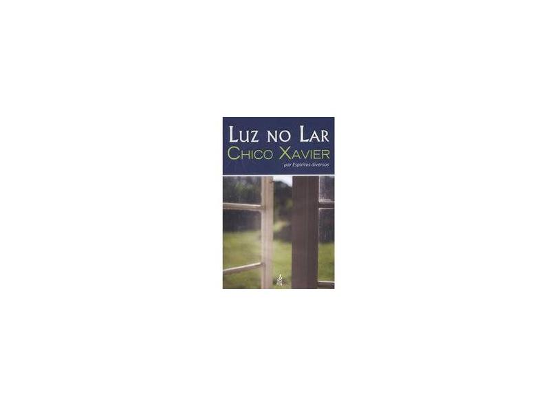Luz no Lar - Xavier, Francisco Candido - 9788573286410