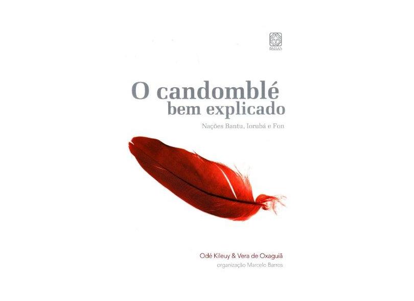 O Candomblé Bem Explicado - Kileuy, Odé; Oxaguiã, Vera De - 9788534704236