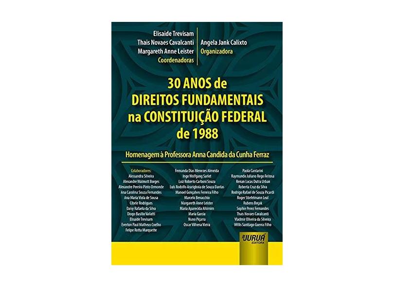 30 Anos de Direitos Fundamentais na Constituição Federal de 1988. Homenagem a Professora Anna Candida da Cunha Ferraz - Elisaide Trevisam - 9788536284651