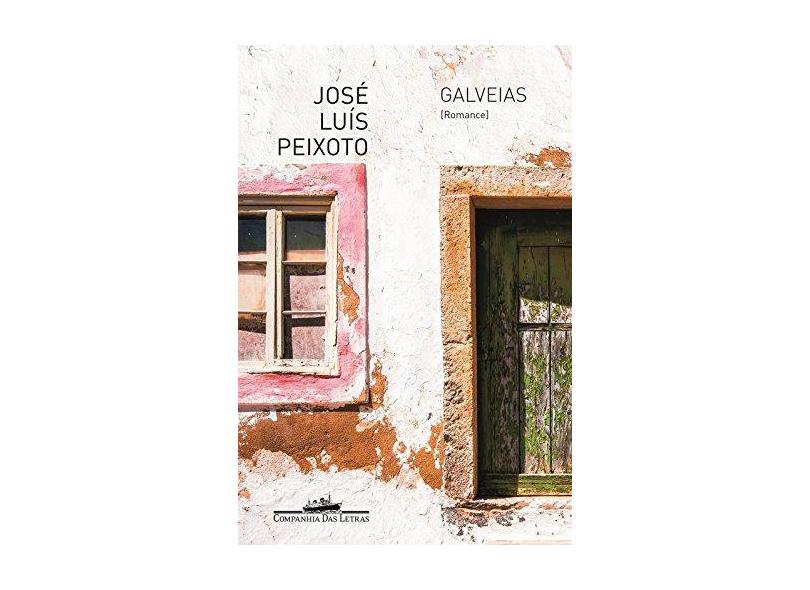 Galveias - José Luis Peixoto - 9788535926439