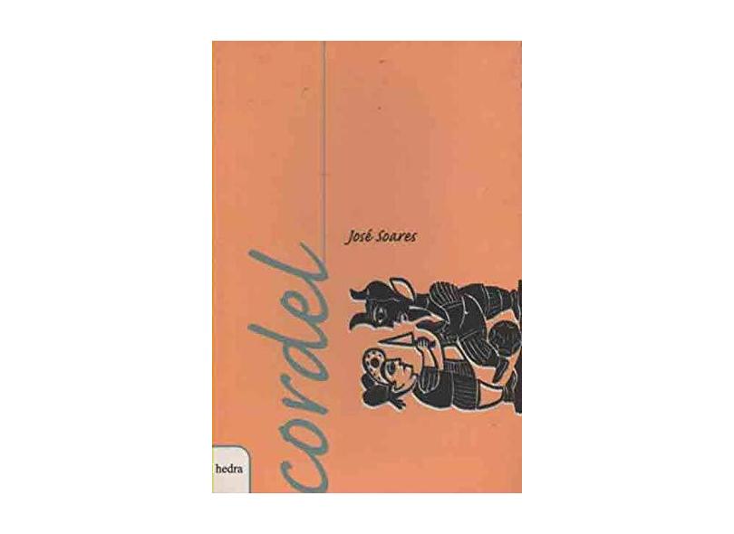 Cordel - José Soares - Soares, José - 9788577150571