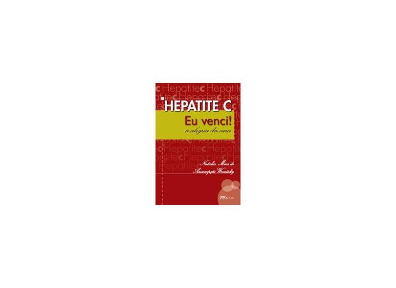Hepatite C - Eu Venci! - A Alegria da Cura - Werutsky, Natalia Mira De Assumpção - 9788576800903